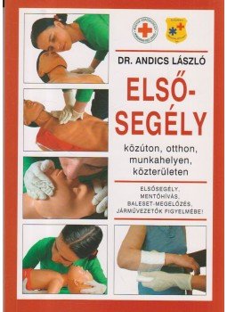 Andics László - Elsősegély Andics László - Elsősegély, Budapest 2004 antikvár könyv