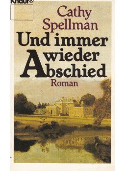 Spellman, Cathy - Und immer wieder Abschied, München 1988 antikvár könyv