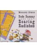 Margaret Atwood - Rude Ramsay and the Roaring Radishes