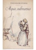 Theodor Storm - Aquis Submersus