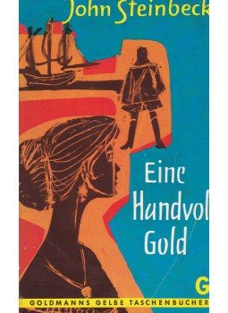 John Steinbeck - Eine Handvoll Gold John Steinbeck - Eine Handvoll Gold, München 1959 antikvár könyv