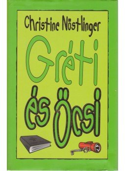 CHRISTINE NÖSTLINGER - Gréti és Öcsi CHRISTINE NÖSTLINGER - Gréti és Öcsi, Budapest 2004 antikvár könyv