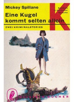 Spillane, Mickey - Eine Kugel kommt selten allein Spillane, Mickey - Eine Kugel kommt selten allein, Frankfurt am Main - Berlin 1967 antikvár könyv
