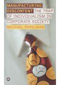 Perelman, Michael - Manufacturing Discontent