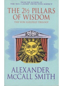 McCall Smith, Alexander - The 2 1/2 Pillars of Wisdom McCall Smith, Alexander - The 2 1/2 Pillars of Wisdom, London 2007 antikvár könyv