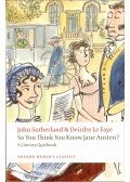 Sutherland, John,Le Faye, Deirdre - So You Think You Know Jane Austen?