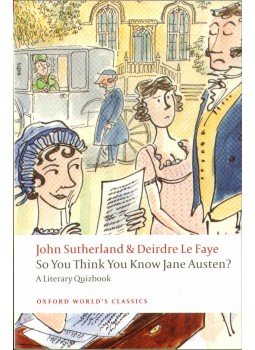 Sutherland, John, Le Faye, Deirdre - So You Think You Know Jane Austen? Sutherland, John, Le Faye, Deirdre - So You Think You Know Jane Austen?, 2009 antikvár könyv