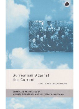 Fijalkowski, Krzysztof (szerk.), RICHARDSON, MICHAEL (edt) - Surrealism Against the Current Fijalkowski, Krzysztof (szerk.), RICHARDSON, MICHAEL (edt) - Surrealism Against the Current, London 2001 antikvár könyv
