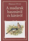 Herman Ottó - A madarak hasznáról és káráról