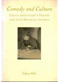Alfie, Fabian - Comedy and Culture: Cecco Angiolieri's Poetry and Late Medieval Society