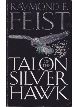 Raymond E. Feist - Talon of the Silver Hawk Raymond E. Feist - Talon of the Silver Hawk, London 2003 antikvár könyv