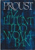 Marcel Proust - Az eltűnt idő nyomában I.