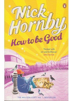 Nick Hornby - How to be Good Nick Hornby - How to be Good, London 2010 antikvár könyv