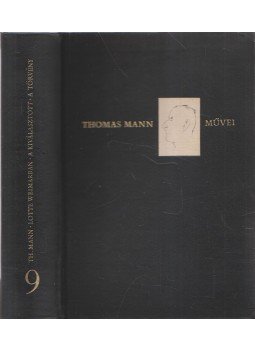 Thomas Mann - Lotte Weimarban / A kiválasztott / A törvény Thomas Mann - Lotte Weimarban / A kiválasztott / A törvény, Budapest 1970 antikvár könyv