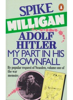 Milligan, Spike - Adolf Hitler: My Part in His Downfall Milligan, Spike - Adolf Hitler: My Part in His Downfall, London 0 antikvár könyv