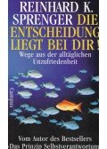 Sprenger, Reinhard K. - Die Entscheidung liegt bei dir!