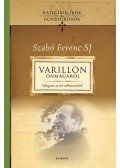 Szabó Ferenc SJ szerk. - Varillon önmagáról