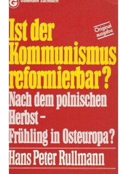 Rullmann, Hans Peter - Ist der Kommunismus reformierbar? Rullmann, Hans Peter - Ist der Kommunismus reformierbar?, München 1980 antikvár könyv