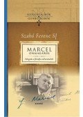 Szabó Ferenc SJ szerk. - Marcel önmagáról - Válogatás a filozófus vallomásaiból