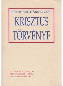 Bernhard Haring - Krisztus törvénye I. kötet Bernhard Haring - Krisztus törvénye I. kötet, Pannonhalma 1997 antikvár könyv