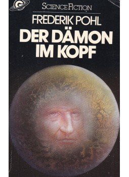 Frederik Pohl - Der Dämon im Kopf Frederik Pohl - Der Dämon im Kopf, München 1986 antikvár könyv