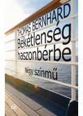 Thomas Bernhard - Békétlenség haszonbérbe - Négy színmű
