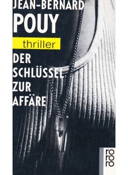 Pouy, Jean-Bernard - Der Schlüssel zur Affäre Pouy, Jean-Bernard - Der Schlüssel zur Affäre, Hamburg 1991 antikvár könyv