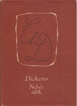 Charles Dickens - Nehéz idők Charles Dickens - Nehéz idők, Budapest 1960 antikvár könyv