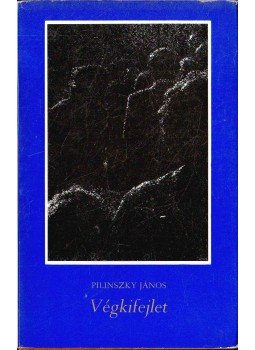 Pilinszky János - Végkifejlet Pilinszky János - Végkifejlet, Budapest 1974 antikvár könyv