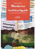 Kuntz Zoltán  - Modern rabszolgák