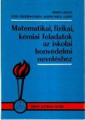 Cser Andor,Bodó László dr.,Dr. Varga Lajos,Dr. Varga Ernő - Matematikai, fizikai, kémiai feladatok az iskolai honvédelmi neveléshez