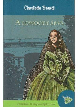 Charlotte Brontë - A lowoodi árva Charlotte Brontë - A lowoodi árva, Szeged 2005 antikvár könyv