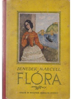 Benedek Marcell - Flóra / A láthatatlan testőr Benedek Marcell - Flóra / A láthatatlan testőr, Budapest 0 antikvár könyv