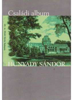 Hunyady Sándor - Családi album Hunyady Sándor - Családi album, Budapest 2000 antikvár könyv