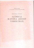 Mester László - Színház Katona József városában (dedikált)