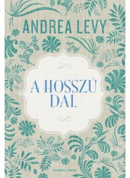 Andrea Levy - A hosszú dal Andrea Levy - A hosszú dal, Budapest 2011 antikvár könyv