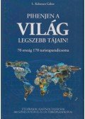 L. Kelemen Gábor - Pihenjen a világ legszebb tájain