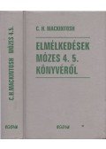 Mackintosh, C. H. - Elmélkedések Mózes 4. 5. könyvéről