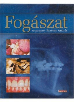 Fazekas András (szerk.) - Fogászat Fazekas András (szerk.) - Fogászat, Budapest 2004 antikvár könyv