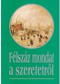 Harangi Anna - Félszáz mondat a szeretetről