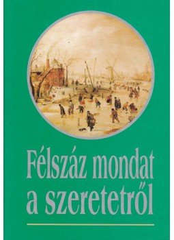 Harangi Anna - Félszáz mondat a szeretetről Harangi Anna - Félszáz mondat a szeretetről, Budapest 0 antikvár könyv