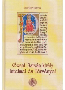 - Szent István király intelmei és törvényei - Szent István király intelmei és törvényei, Budapest 2010 antikvár könyv