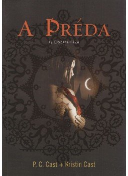 Cast, Kristin, Cast, P.C. - A préda Cast, Kristin, Cast, P.C. - A préda, Budapest 0 antikvár könyv