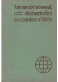 Wilsie, Carroll P. - A termesztett növények alkalmazkodása és elterjedése a Földön