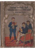 Barátosi Balogh Benedek - Három székely diák kalandos utazása a Föld körül
