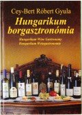 Cey-Bert Róbert Gyula - Hungarikum borgasztronómia