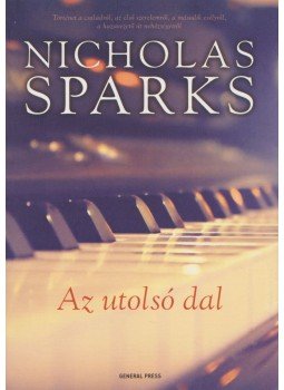 Nicholas Sparks - Az utolsó dal Nicholas Sparks - Az utolsó dal, Budapest 2016 antikvár könyv
