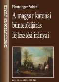 Hautzinger Zoltán - A magyar katonai büntetőeljárás fejlesztési irányai