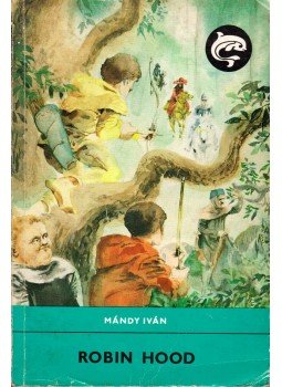 Mándy Iván - Robin Hood Mándy Iván - Robin Hood, Budapest 1965 antikvár könyv