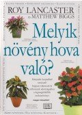 Lancaster, Roy,Biggs, Matthew - Melyik növény hova való?